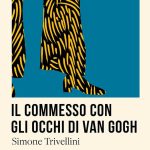 Il commesso con gli occhi di Van Gogh, Simone Trivellini Il commesso con gli occhi di Van Gogh, Simone Trivellini