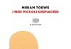 I miei piccoli dispiaceri, Miriam Toews