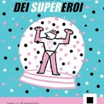 La grande festa dei supereroi, Davide Calì