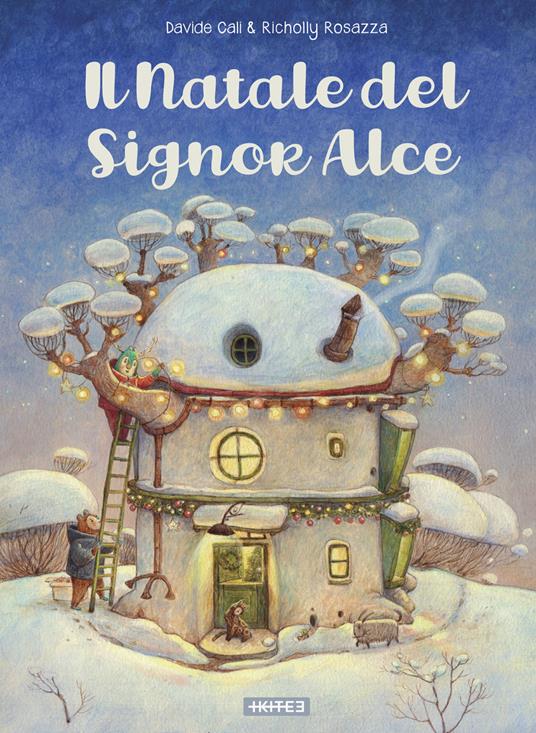 Il Natale del Signor Alce, Davide Calì, Richolly Rosazza