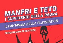 Manfri e Teto, i supereroi della paura. Il fantasma della playstation, Ferdinando Albertazzi