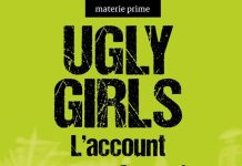 Ugly girls. L’account, Lisa Bjärbo, Johanna Lindbäck, Sara Ohlsson Ugly girls. L'account, Lisa Bjärbo, Johanna Lindbäck, Sara Ohlsson