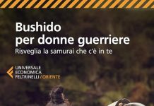 Bushido per donne guerriere. Risveglia la samurai che c’è in te, Marina Panatero, Tea Pecunia