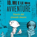 Io, me e le mie avventure. Diario del Grande Amore, Charly Delwart, Ronan Badel