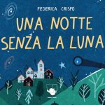 Una notte senza la Luna, Federica Crispo Una notte senza la Luna, Federica Crispo