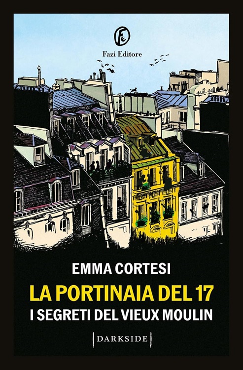 La portinaia del 17. I segreti del Vieux Moulin, Emma Cortesi