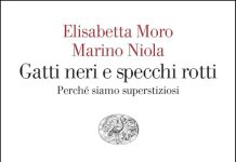 Gatti neri e specchi rotti. Perché siamo superstiziosi, Elisabetta Moro, Marino Niola